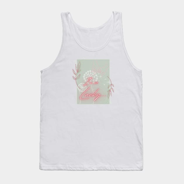 I'm So Lucky... #1 Tank Top by Mazzlo Shop